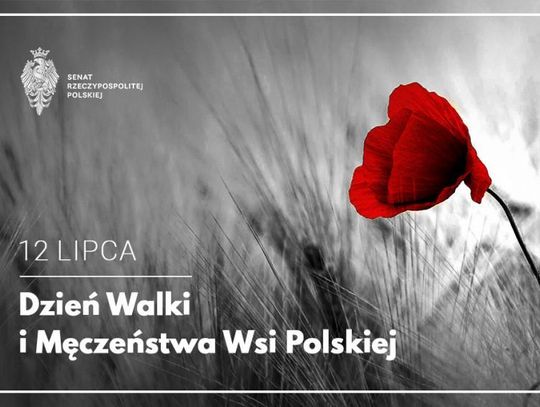 12 lipca obchodzimy Dzień Walki i Męczeństwa Wsi Polskiej