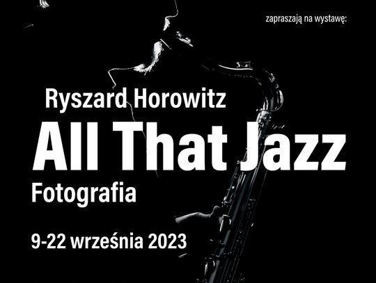 All That Jazz. Ryszard Horowitz – Fotografia