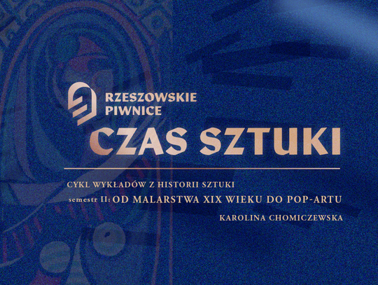 Czas sztuki – cykl wykładów z historii sztuki w Rzeszowskich Piwnicach