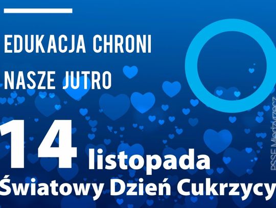 Edukacja chroni nasze jutro. Dziś Światowy Dzień Cukrzycy