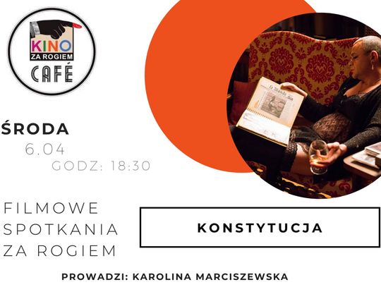 Filmowe Spotkania za Rogiem - tym razem z filmem „Konstytucja”