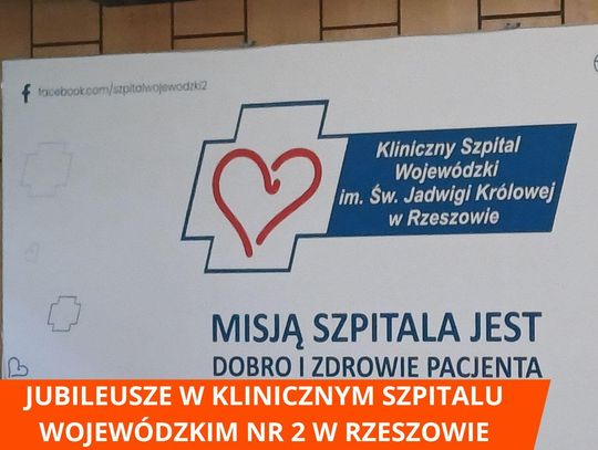 Jubileusze w Klinicznym Szpitalu Wojewódzkim Nr 2 w Rzeszowie