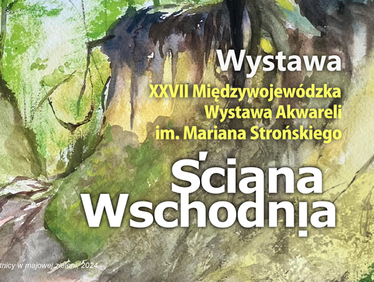 Już 3 lipca w WDK poznamy laureatów XXVII Międzywojewódzkiej Wystawy Akwareli im. Mariana Strońskiego „Ściana Wschodnia”