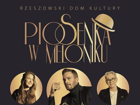 Koncert Galowy „Piosenka w Meloniku” już wkrótce!