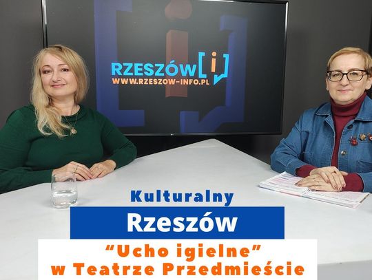 Kulturalny Rzeszów odc. 1 - "Ucho igielne" w Teatrze Przedmieście