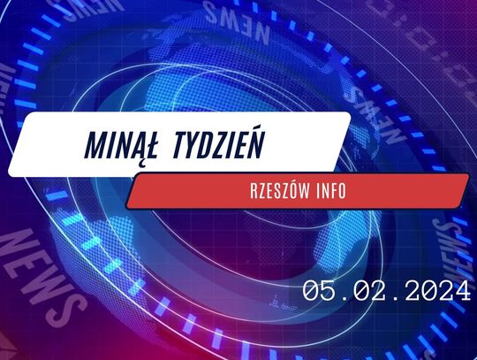 Minął tydzień Rzeszów Info. 05.02.2024 r.