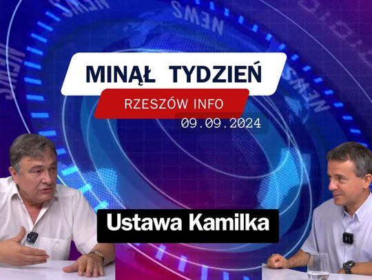 Minął Tydzień. Ustawa Kamilka. 09.09.2024 r.