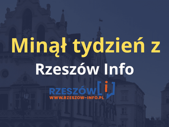 Minął tydzień z Rzeszów Info [KOMENTARZE]