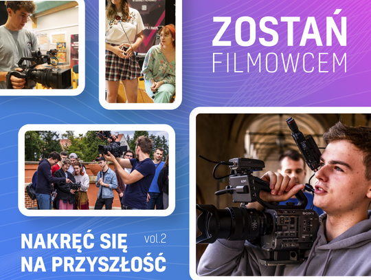 Nakręć się na przyszłość – szansa dla młodych ludzi na karierę w branży filmowej