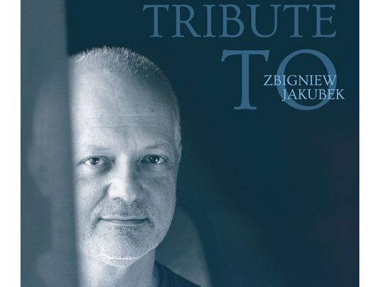 Płyta „Tribute to Zbigniew Jakubek” dostępna w streamingu