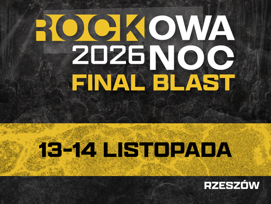 Rockowa Noc: Final Blast 2026. Poznaliśmy pełny skład festiwalu w Rzeszowie