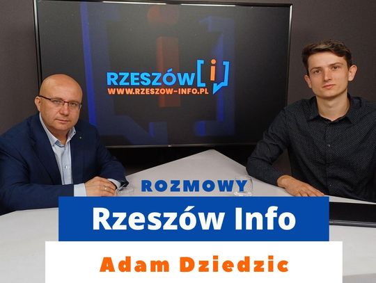 Rozmowy Rzeszów Info. Adam Dziedzic