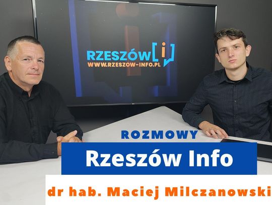 Rozmowy Rzeszów Info. dr hab. Maciej Milczanowski