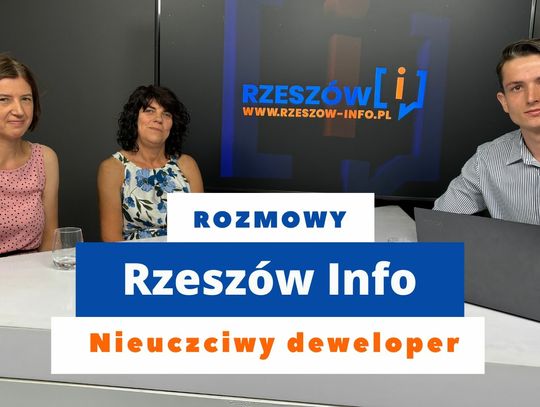 Rozmowy Rzeszów Info. Nieuczciwy deweloper. 15.07.2024