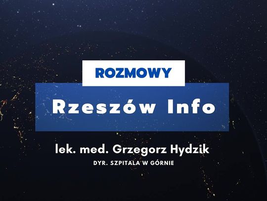 Rozmowy Rzeszów Info. Wywiad z lek. med. Grzegorzem Hydzikiem. 3.02.2024 r.