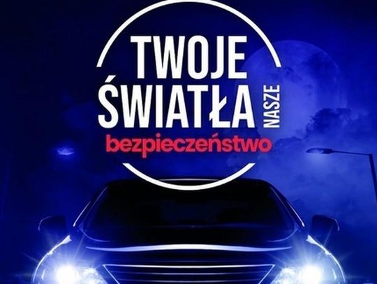 Ruszyła akcja "Twoje Światła - Nasze Bezpieczeństwo"