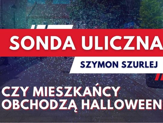 Sonda uliczna. Czy mieszkańcy obchodzą Halloween?