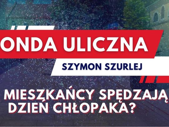 Sonda uliczna. Jak mieszkańcy spędzają Dzień Chłopaka?