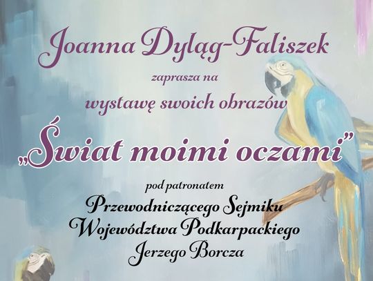 "Świat moimi oczami" – Wystawa Joanny Dyląg-Faliszek w Urzędzie Marszałkowskim