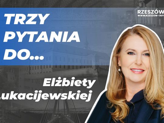 Trzy pytania do... Elżbiety Łukacijewskiej, posła do Parlamentu Europejskiego z Podkarpacia