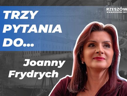 Trzy pytania do… Joanna Frydrych, posłanka Koalicji Obywatelskiej z Podkarpacia