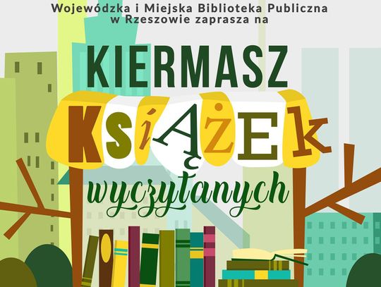 Wojewódzka i Miejska Biblioteka Publiczna w Rzeszowie zaprasza na Kiermasz Książek Wyczytanych