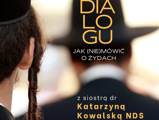 Wojewódzka i Miejska Biblioteka Publiczna w Rzeszowie zaprasza na spotkanie pt. „W stronę dialogu. Jak (nie)mówić o Żydach” z siostrą dr Katarzyną Kowalską NDS