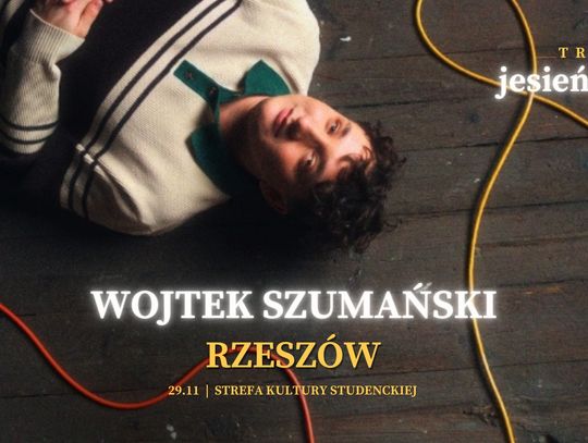 Wojtek Szumański ponownie na scenie! Rzeszów na trasie „Jesień ’25” Wojtek Szumański ponownie na scenie! Rzeszów na trasie „Jesień ’25”