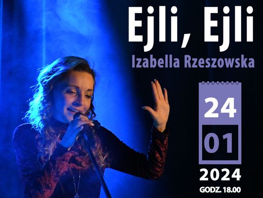 Wyjątkowy koncert Izabelli Rzeszowskiej – „Ejli, Ejli”