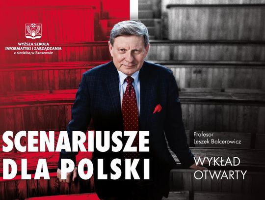 Wykład otwarty prof. Leszka Balcerowicza „Scenariusze dla Polski"