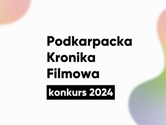 Wystartował Nabór do 9. Edycji Podkarpackiej Kroniki Filmowej!