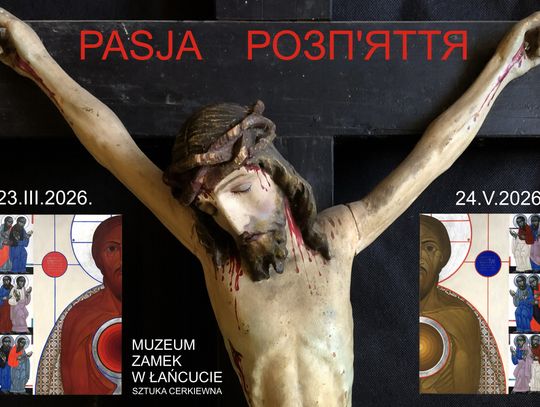 Wystawa „Pasja” w Łańcucie. Duchowa podróż przez sztukę cerkiewną na Wielkanoc