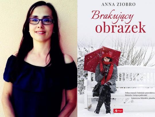 Wywiad z Anną Ziobro - autorką książki ,,Brakujący obrazek"