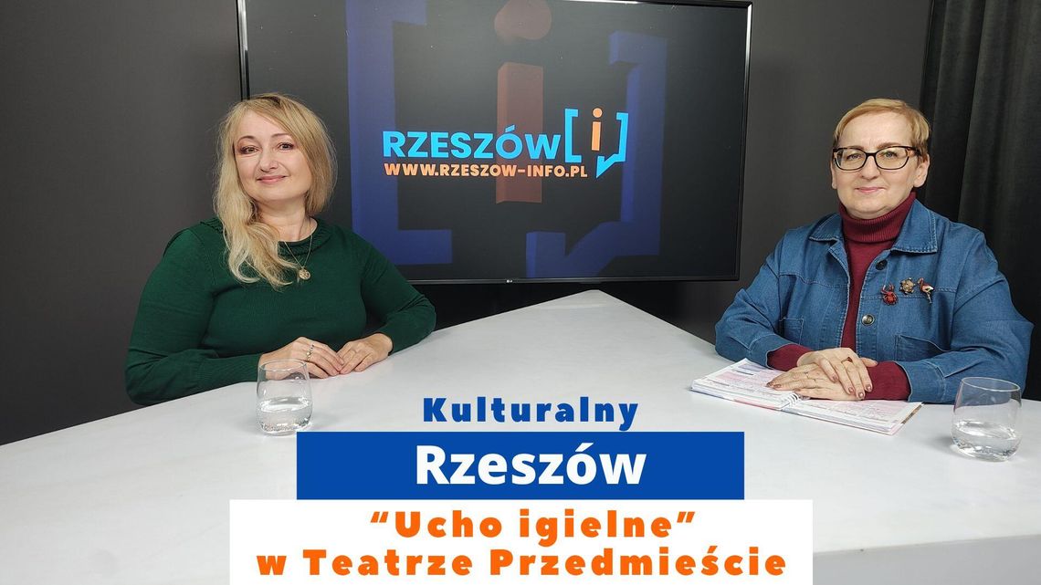 Kulturalny Rzeszów odc. 1 - "Ucho igielne" w Teatrze Przedmieście Kulturalny Rzeszów odc. 1 - "Ucho igielne" w Teatrze Przedmieście