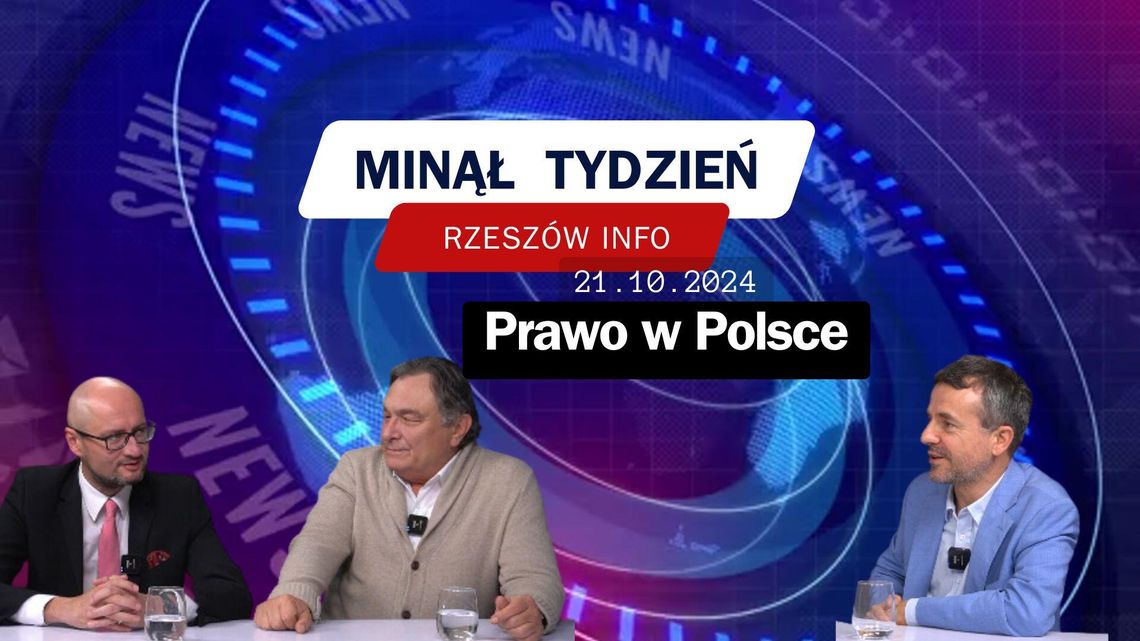 Minął Tydzień. Prawo w Polsce. 21.10.2024 r.