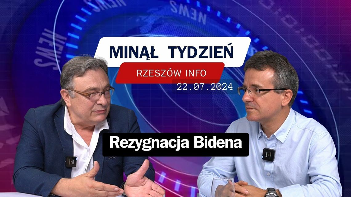 Minął Tydzień. Rezygnacja Bidena. 22.07.2024 r.