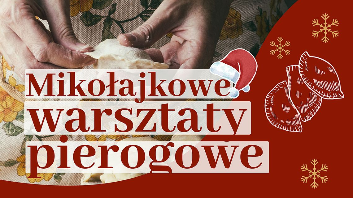 Naucz się lepić idealne pierogi! Świąteczne warsztaty w Rzeszowskim Domu Kultury