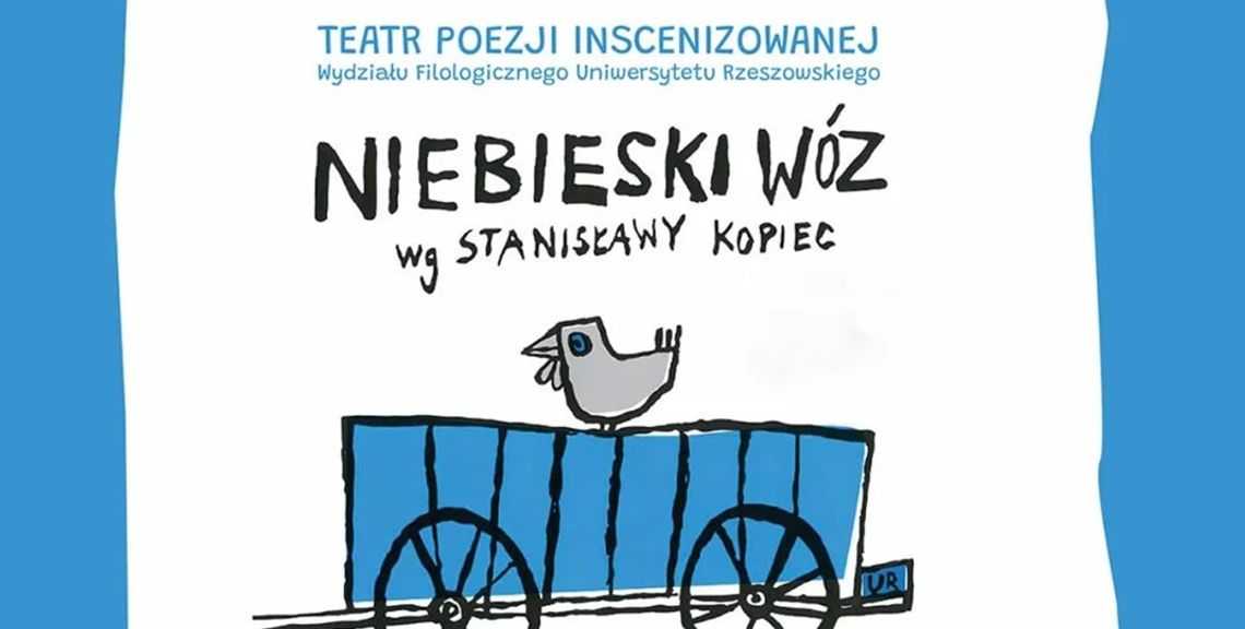 Opowieść o poetce z Lubenii. Spektakl „Niebieski Wóz” wg Stanisławy Kopiec