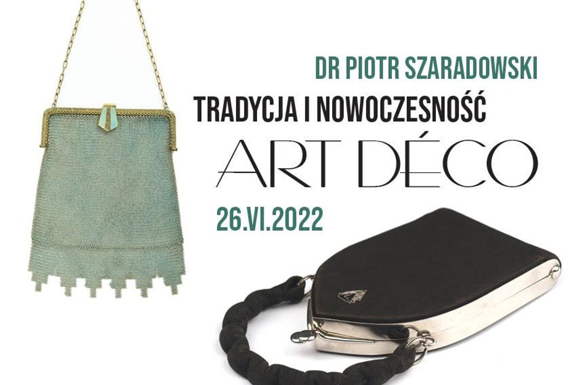 Prelekcja dr Piotra Szaradowskiego pt. "Tradycja i nowoczesność art déco" w ramach wystawy "Modowy Luksus"