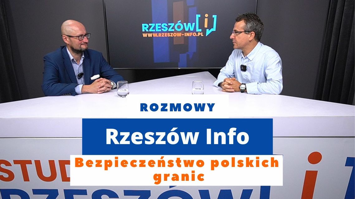 Rozmowy Rzeszów Info. Bezpieczeństwo polskich granic. 24.07.2024 r.