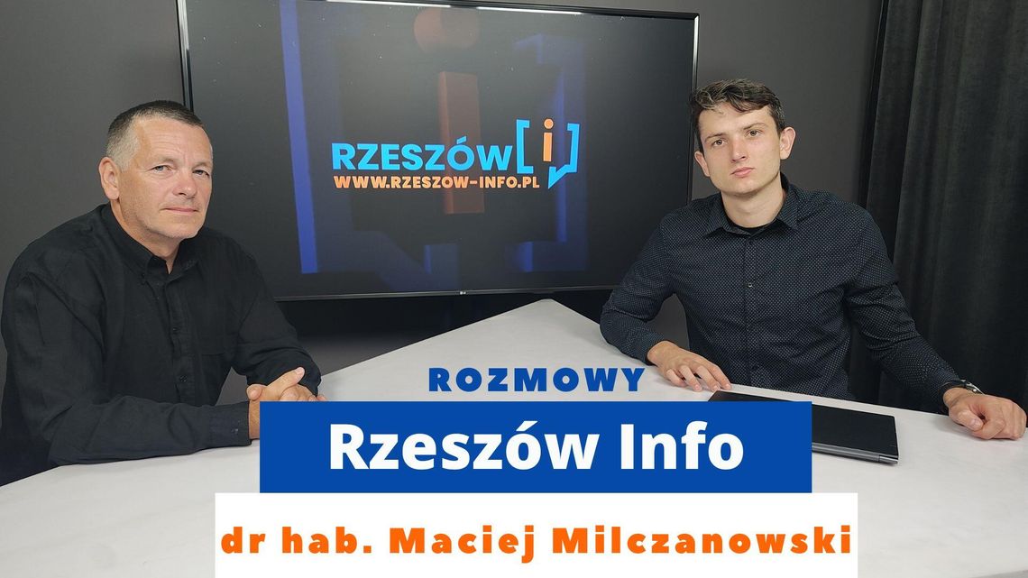 Rozmowy Rzeszów Info. dr hab. Maciej Milczanowski