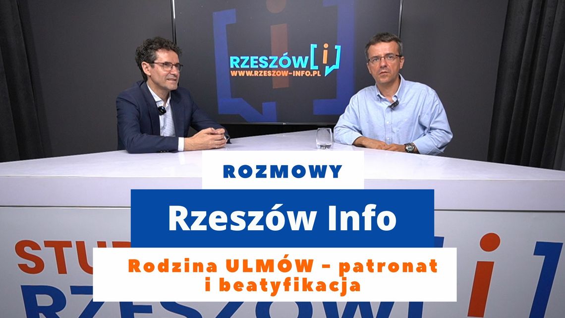 Rozmowy Rzeszów Info - rodzina Ulmów: patronat oraz beatyfikacja