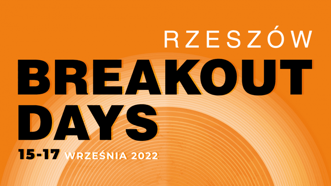 Rusza Breakout Days 2022