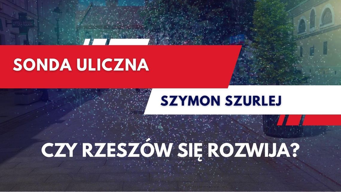 Sonda uliczna. Czy Rzeszów się rozwija?