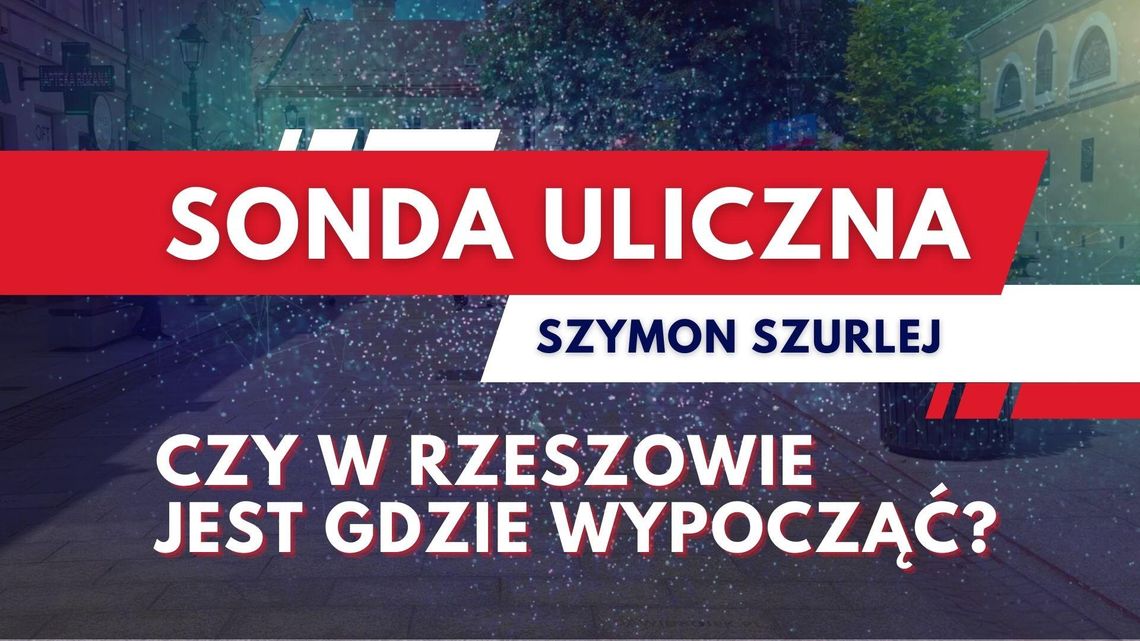 Sonda uliczna. Czy w Rzeszowie jest gdzie wypocząć?