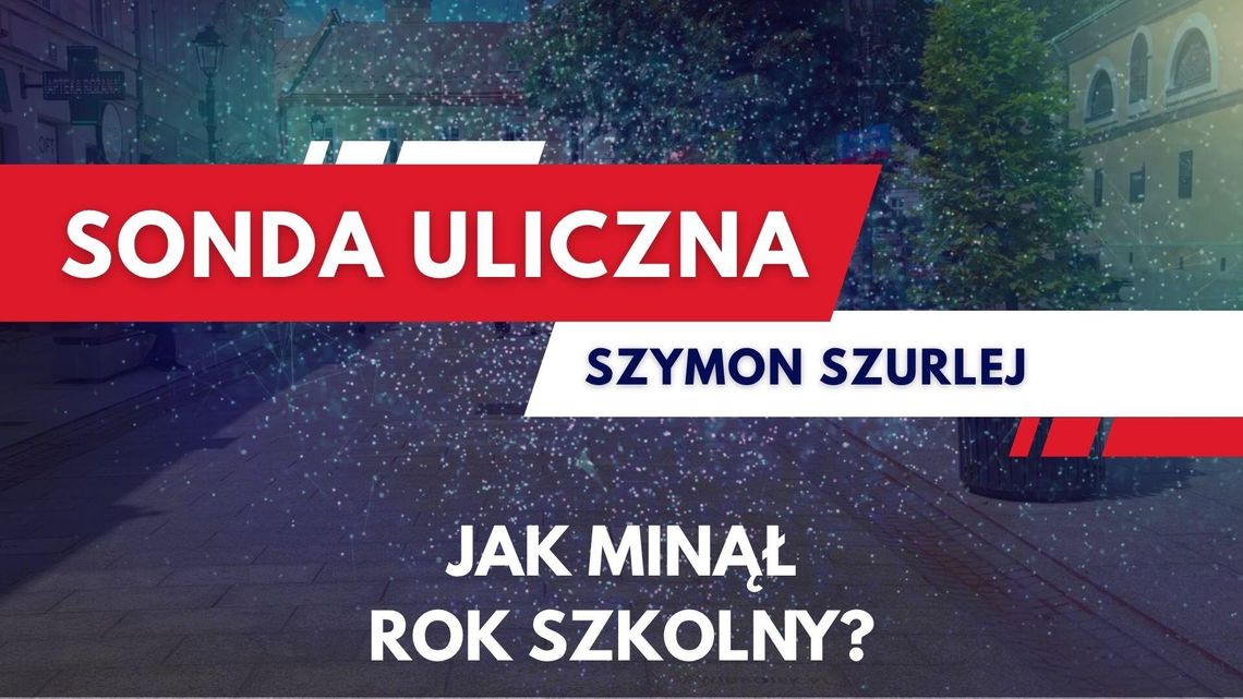 Sonda uliczna. Jak minął rok szkolny?
