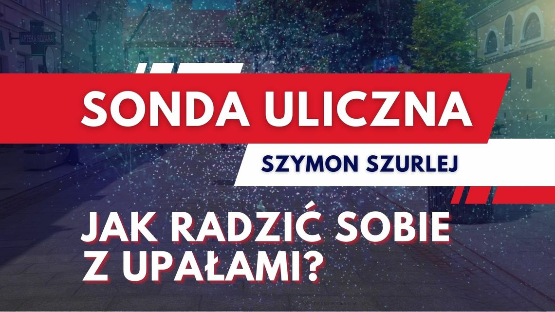 Sonda uliczna. Jak sobie radzić z upałami?