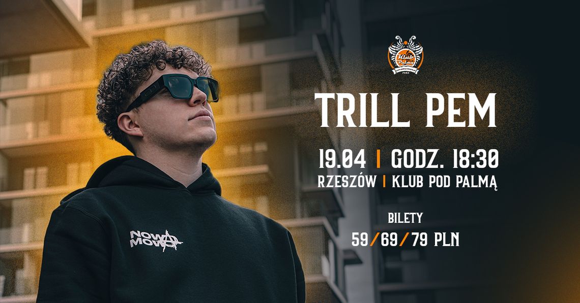 Trill Pem w Klubie Pod Palmą! Wydarzenie już 19 kwietnia w Rzeszowie