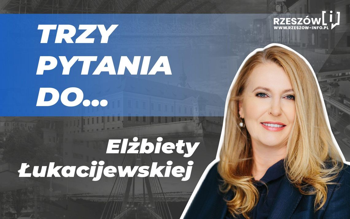 Trzy pytania do... Elżbiety Łukacijewskiej, posła do Parlamentu Europejskiego z Podkarpacia