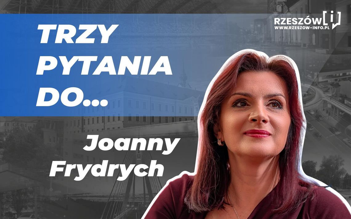 Trzy pytania do… Joanna Frydrych, posłanka Koalicji Obywatelskiej z Podkarpacia